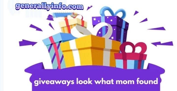 Giveaways look what mom found: How to Win Big with Exciting Prizes