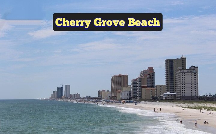 Cherry Grove Beach: South Carolina’s Serene Coastal Gem
