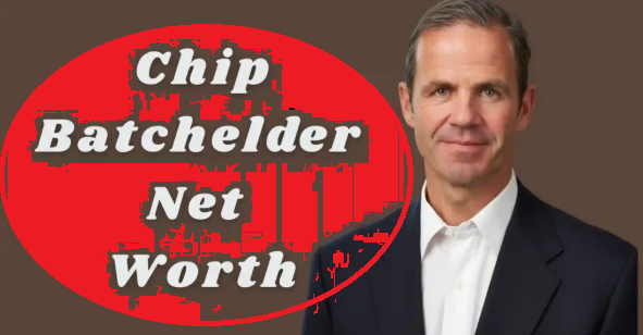 Chip Batchelder – Financial Success, Career, and Wealth Analysis